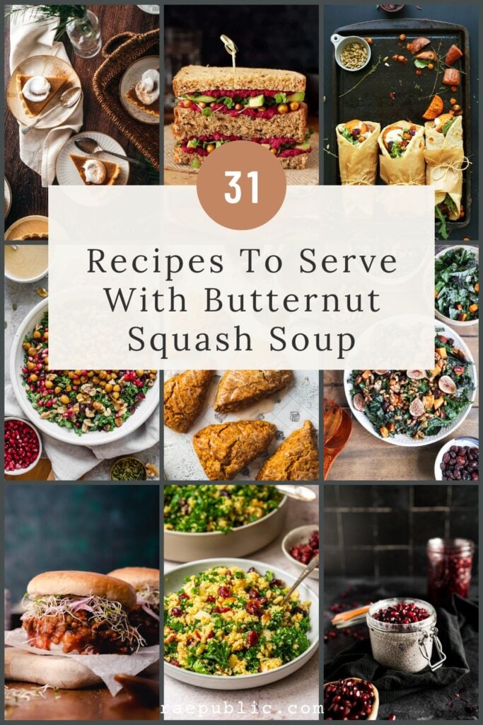 A collage of various dishes surrounding a central text box that reads "31 Recipes to Serve with Butternut Squash Soup." Each image showcases a different recipe idea.